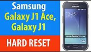 How To Hard Reset Samsung Galaxy J1 And Galaxy J1 Ace.