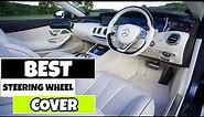 Best Steering Wheel Cover 2023 🔥 Top 5 Best Steering Wheel Cover Reviews
