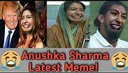 Anushka Sharma Latest Top 70 Meme 2018 | Sui Dhaga |