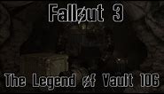 Fallout 3- The Legend of Vault 106