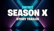 Fortnite - Season X - Story Trailer