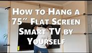 How to Hang a 75 Inch Flat Screen Smart TV by Yourself