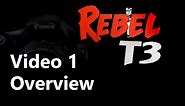 Canon EOS Rebel T3 Video 1: Overview, Features, Functions, Interface, Layout, Design, and Buttons