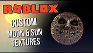[ROBLOX Tutorial] - Custom Moon and Sun Textures