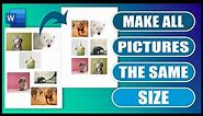 How To Make Pictures in Word The Same Size | EASY TUTORIAL