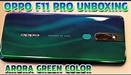 Oppo F11 Pro Unboxing Aurora Green Color