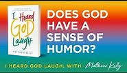 Does God Have a Sense of Humor?: I Heard God Laugh by Matthew Kelly