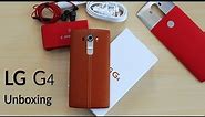 LG G4 Unboxing & Quick Review 4K