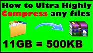 [11GB=500KB] How to Ultra Highly Compress any files easily only 2 settings | Ultra Compress Files