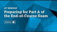 Preparing for Part A of the End-of-Course Exam | Session 1 | AP Seminar