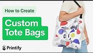 How to Create a Custom Tote Bag (Printify - Print on Demand)