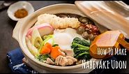 How to Make Nabeyaki Udon (Recipe) 鍋焼きうどんの作り方（レシピ）