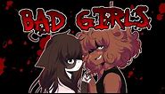 BAD GIRLS | ANIMATION MEME