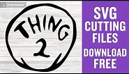 Thing 2 Svg Free Cut File for Cricut