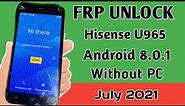 Hisense U965 2021 Android 8.0.1 Remove Google Unlock Hisense U965 / FRP Bypass Google Account NO PC