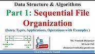 DSA 1.45 Part 1: Sequential File Organization with Examples | Types | Operations