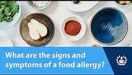 What are the signs and symptoms of a food allergy?