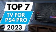 Top 7 Best Tv For Ps4 Pro 2023