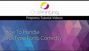 Tutorial: How To Handle TrueType Fonts Correctly in Offset Printing