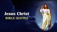 Jesus Christ Quotes that are Full of Wisdom and Power