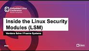 Inside the Linux Security Modules (LSM) - Vandana Salve, Prasme Systems