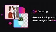 Free Background Image Remover: Remove BG from HD Images Online - Erase.bg