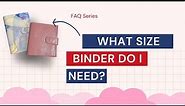 Budget Binder Sizing | FAQ | A6 A7 A5 Binders