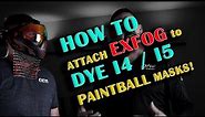 Attach ExFog To Dye I4 or Dye I5 Paintball Mask