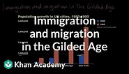 Immigration and migration in the Gilded Age | Period 6: 1865-1898 | AP US History | Khan Academy