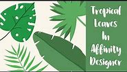 Tropical Leaves In Affinity Designs