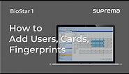 [BioStar 1] Tutorial: How to Add Users, Fingerprints, and Cards l Suprema