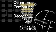 Decoded: How Does a Quantum Computer Work?