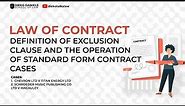 LAW OF CONTRACT: DEFINITION OF EXCLUSION CLAUSE AND OPERATION OF STANDARD FORM CONTRACT
