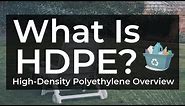 What Is HDPE Plastic? | High-Density Polyethylene