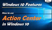 How to use Action Center in Windows 10 | Windows 10 Features