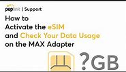 Support | How to Activate the eSIM and Check Your Data Usage on the MAX Adapter