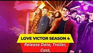 Love Victor Season 4 Release Date | Trailer | Cast | Expectation | Ending Explained