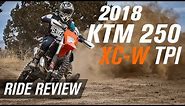 2018 KTM 250 XC-W TPI | Ride Review