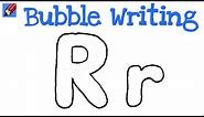 How to Draw Bubble Writing Real Easy - Letter R