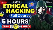 Ethical Hacking Full Course for Beginners in 5 Hours [Part-1] 🔥 - 2024 Edition