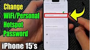 iPhone 15/15 Pro Max: How to Change WiFi/Personal Hotspot Password