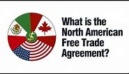 What is NAFTA? - NAFTA Explained - NAFTA Pros and Cons