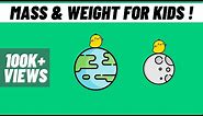 Mass & Weight For Kids (Are They Same) Physics | TutWay