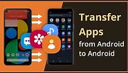 [2 Ways] How To Transfer Apps from Android to Android