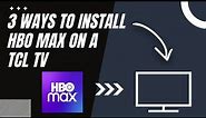 How to Install HBO Max on ANY TCL TV (3 Different Ways)