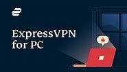 Ladda ner bäst VPN för Windows PC | ExpressVPN
