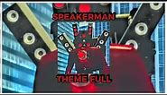 Speakerman Theme song [Extended]