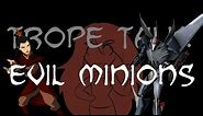 Trope Talk: Evil Minions