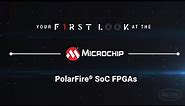 Microchips PolarFire® SoC FPGAs | First Look