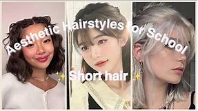 ✨Aesthetic Hairstyles for School ✨ |Short Hair Version| *Easy*